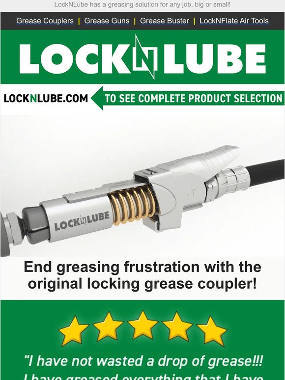 LockNLube has a greasing solution for any job, big or small!