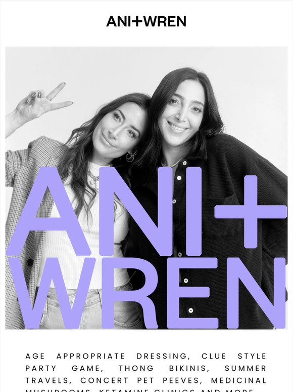 New Episode of the THE GOODS Pod with ANI+WREN