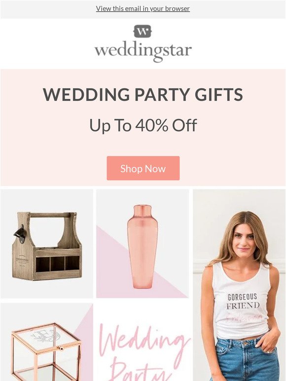 Wedding Party gifts up to 40% Off!
