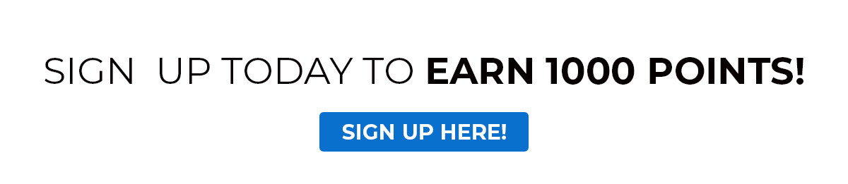 Sign up today to earn 1,000 points!