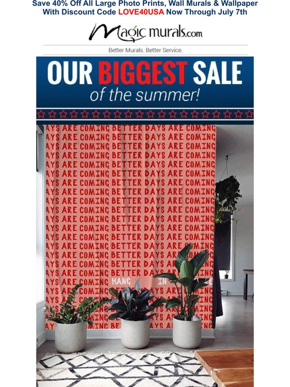 Don't Miss Our BIGGEST Sale of the Summer ◆ Save 40% Off All Prints, Wall Murals & Wallpaper Now through July 7th