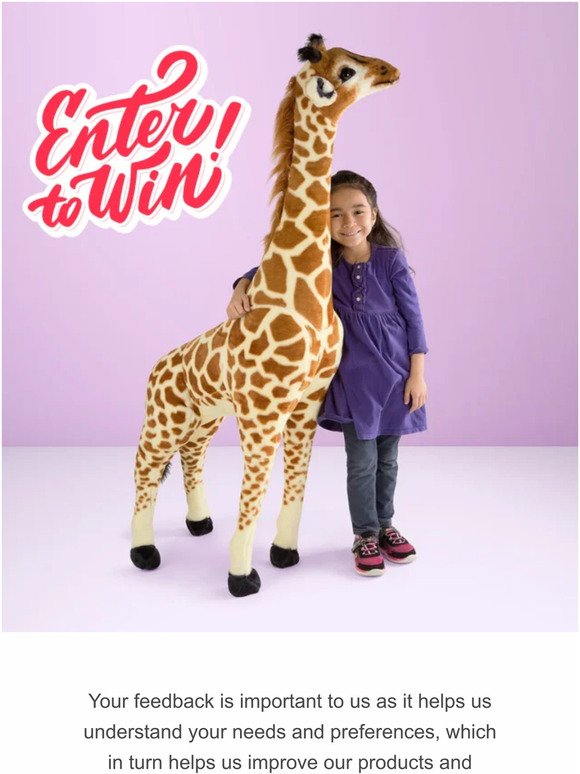 Complete our survey and win a Giant Stuffed Giraffe!
