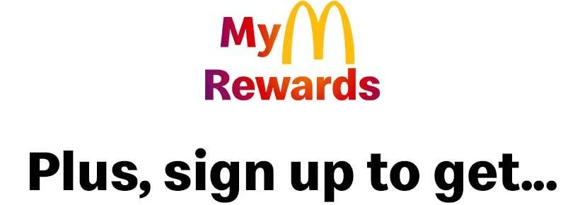 My McDonald's Rewards. Plus sign up to get...