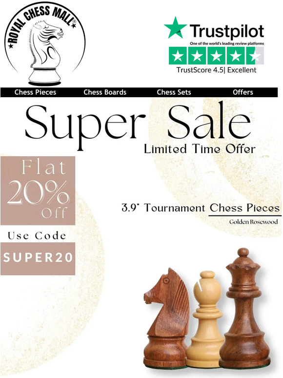 "Don't Miss Out: Exclusive Sale Starts Now!" |  Royal Chess Mall® | Use Code: SUPER20