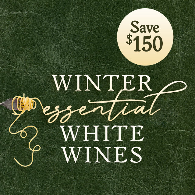 SAVE $150 on Winter Essential White wines