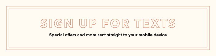 SIGN UP FOR TEXTS