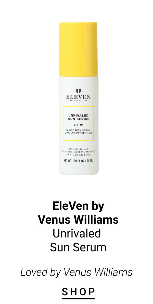 Loved by Venus Williams: EleVen Unrivaled Sun Serum