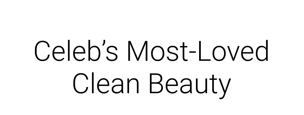 Celeb's Most Loved Clean Beauty