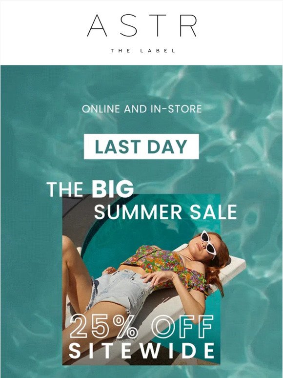 Final Day! The Big Summer Sale - 25% Off Sitewide