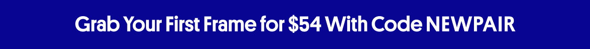 Grab Your First Frame for $54 With Code NEWPAIR