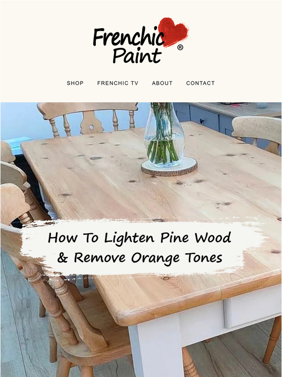 Frenchic Paint How To Lighten Pine Wood Milled