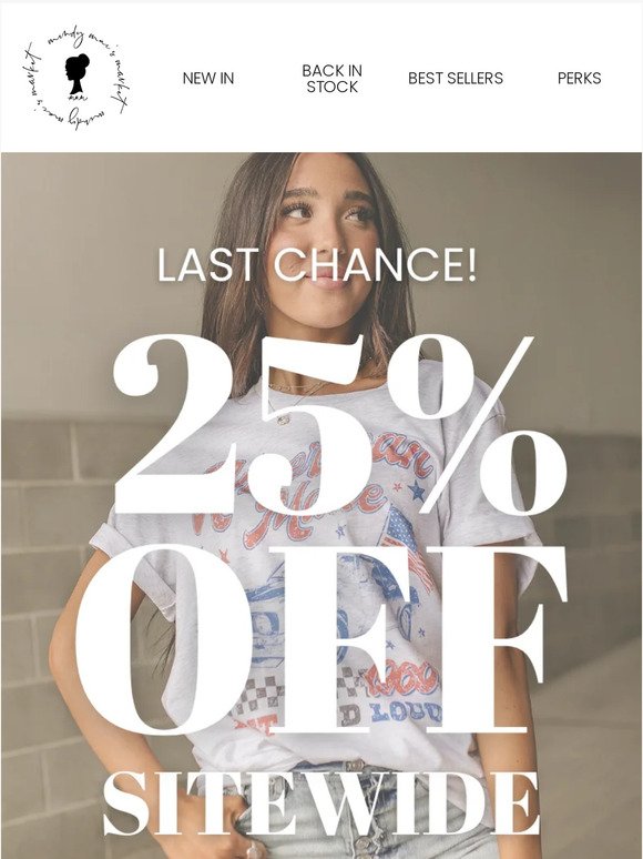 LAST CHANCE: 25% off Sitewide