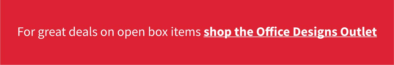 For great deals on open box items shop the Office Designs Outlet