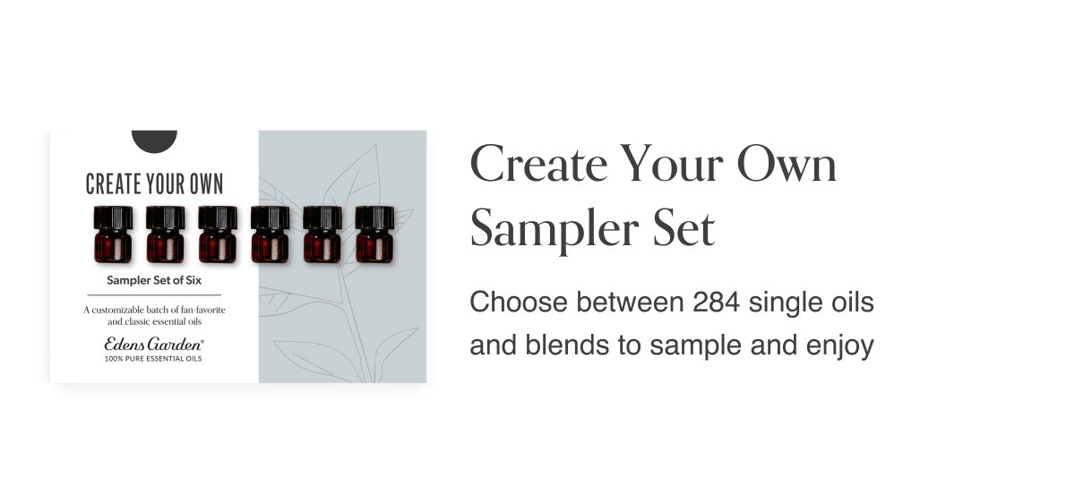 Create Your Own Sampler Set- Choose between 284 single oils and blends to sample and enjoy