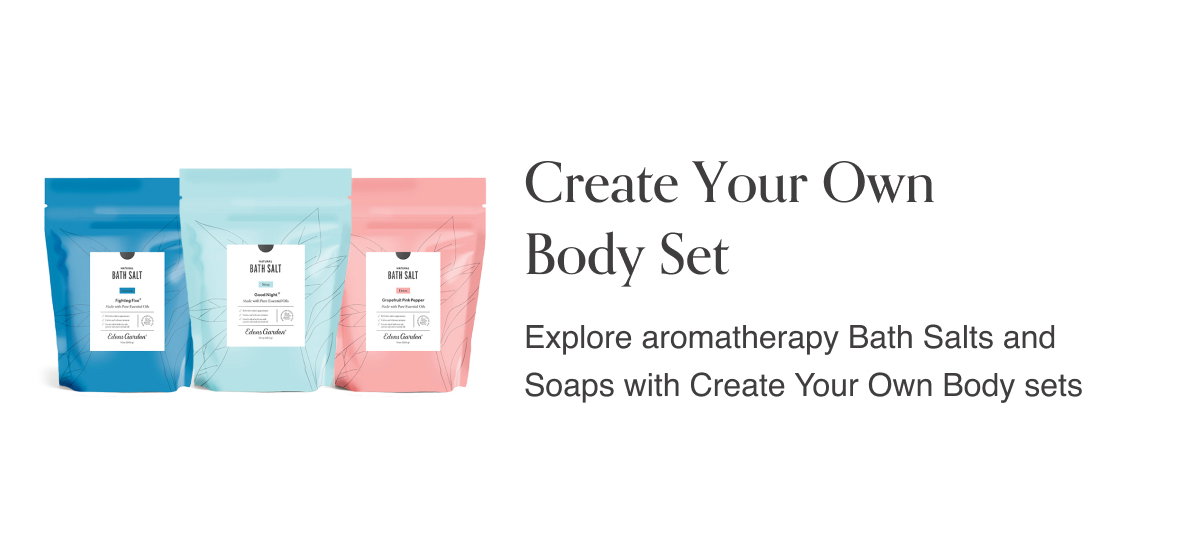 Create Your Own Body Set- Explore aromatherapy Bath Salts and Soaps with Create Your Own Body sets