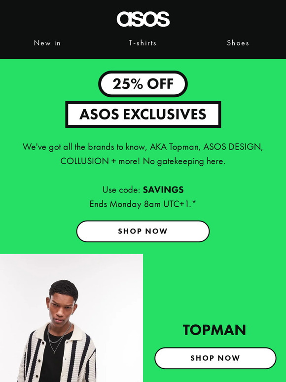 25% off ASOS exclusives 👌