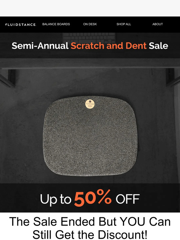 FluidStance Scratch and Dent sale is over for everyone except for YOU