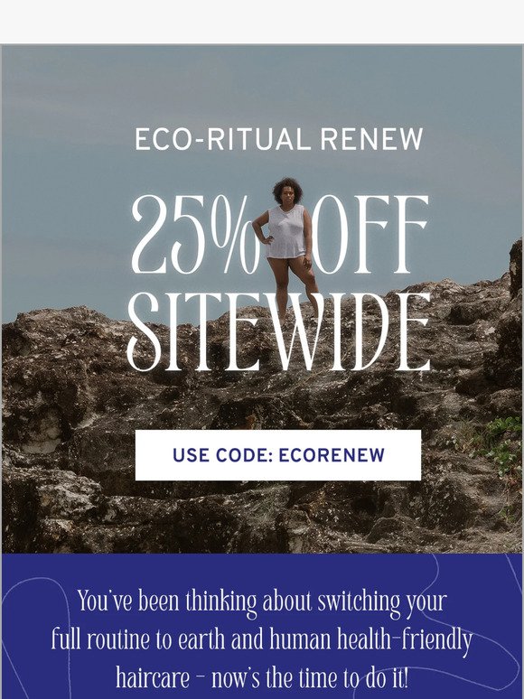 Renew Your Routine: 25% Off Sitewide
