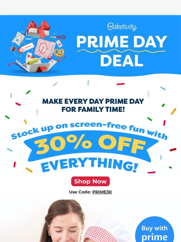 It’s the PRIME day to stock up on 30% OFF family fun!