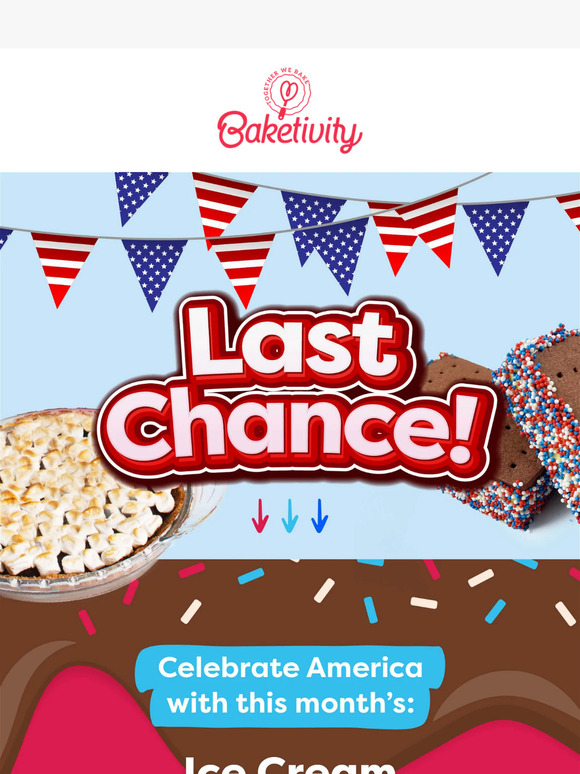 🍦🇺🇸 Last chance for July’s Ice Cream Sandwich Kit and 50% OFF S’mores Pie!
