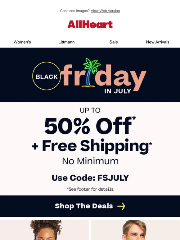 Up to 50% off: Say 👋 to Black Friday in July!