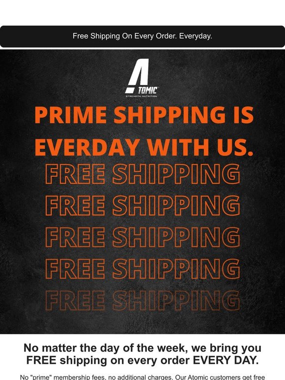 Prime Shipping Is Everyday With Atomic 🙌