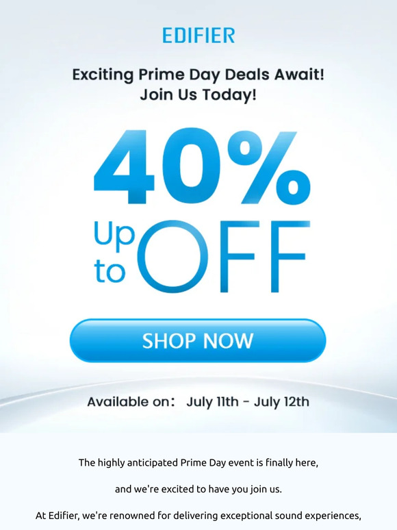 UP TO 40% OFF！Exciting Prime Day Starts TODAY！