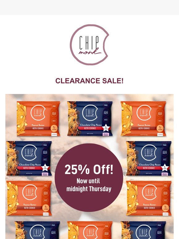 Cookie Clearance Sale! 25% off Chocolate Chip & Peanut Butter until midnight Thursday!