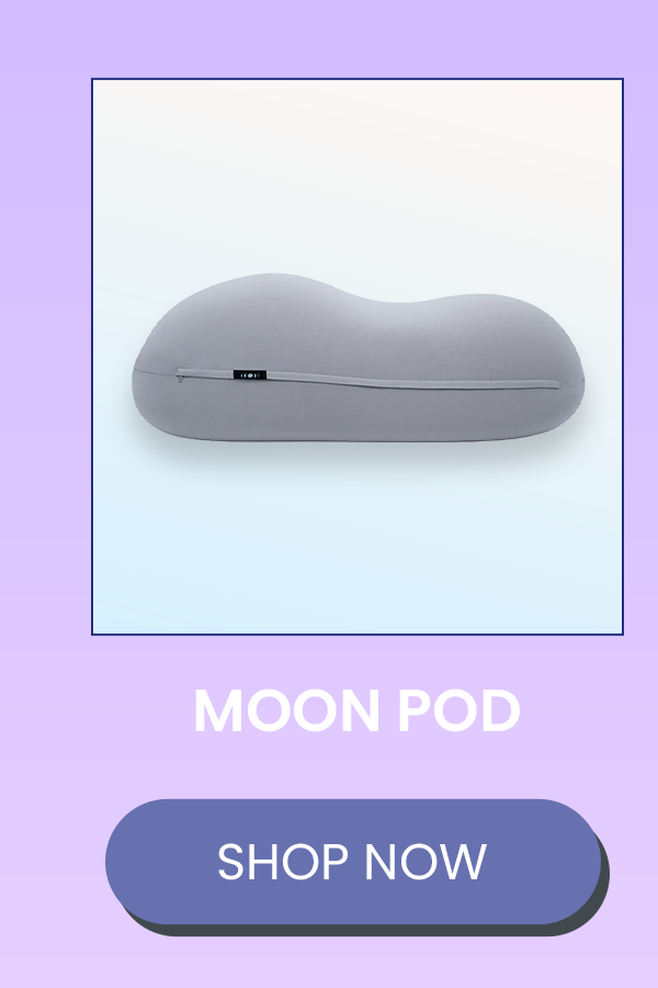 Moon Pod Twice the Moon Pod = double relaxation Milled