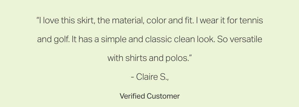 "I love this skirt, the material, color and fit."