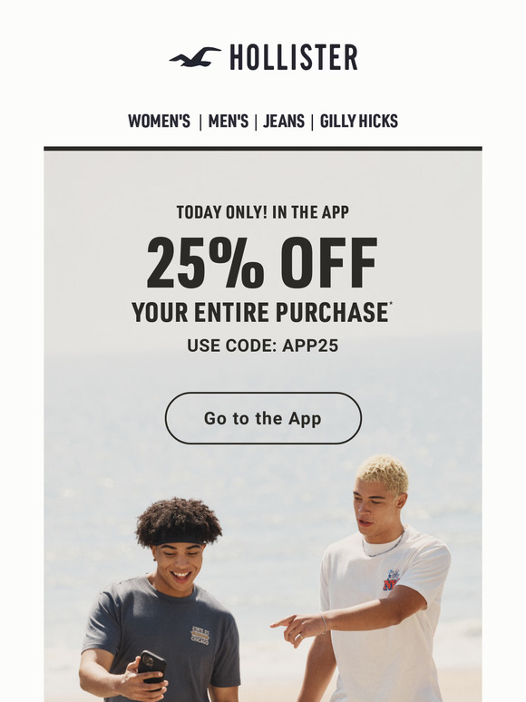 Hollister TODAY ONLY Get 25 off in the app Milled