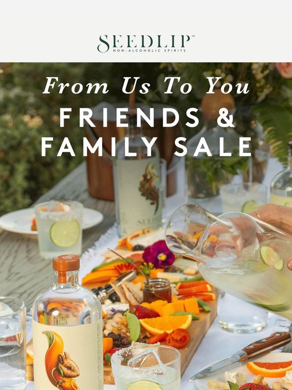 Our Friends & Family Sale starts now!