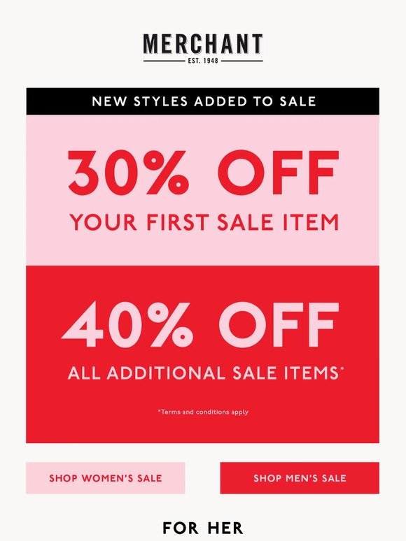 Take 30% off your first sale item & 40% off all additional sale items*