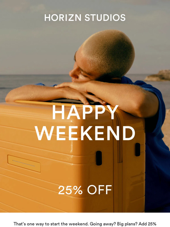 Happy Weekend! Let’s celebrate with 25% off