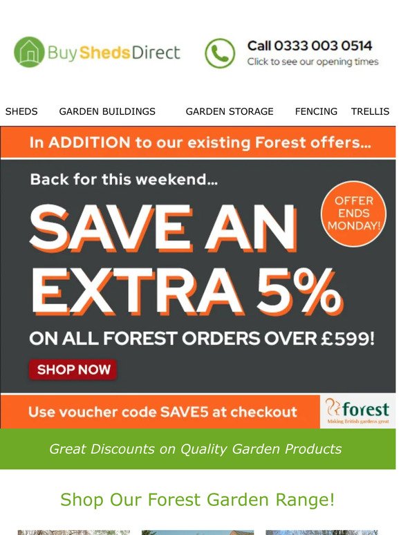 Back for this weekend! SAVE an extra 5% on ALL Forest orders over £599!