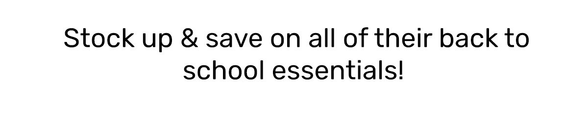 STOCK UP SCHOOL ESSENTIALS