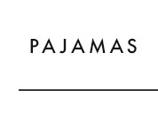 Shop pajamas.