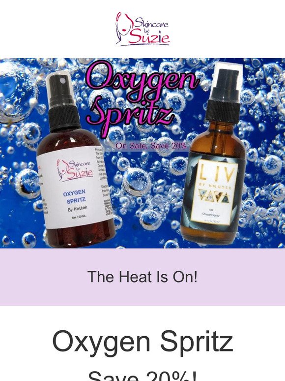 The Heat is on!  Oxygen Spritz on sale, 20 Off!