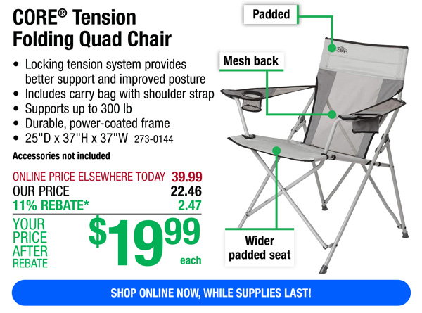 CORE® Tension Folding Quad Chair-ONLY $19.99 After Rebate*