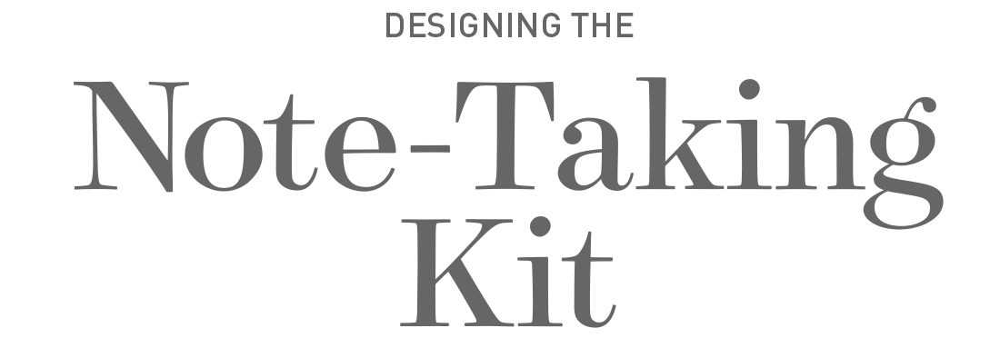 Designing the Note-Taking Kit