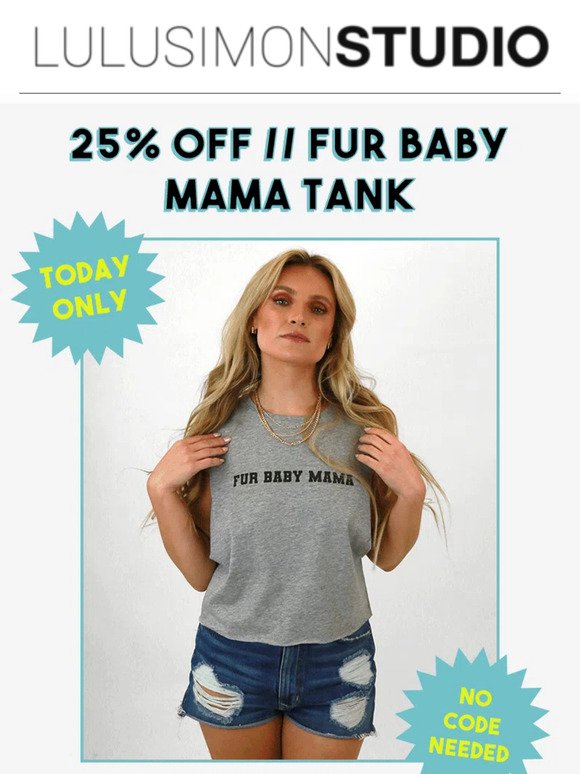 25% OFF // FUR BABY MAMA TANK