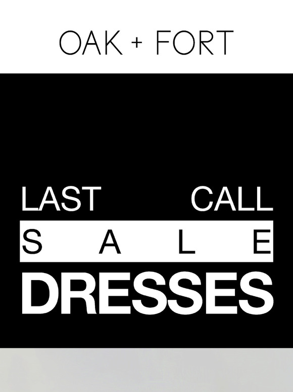 LAST CALL: SALE DRESSES