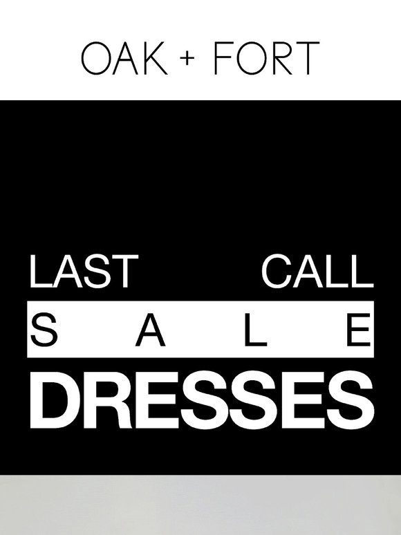 LAST CALL: SALE DRESSES