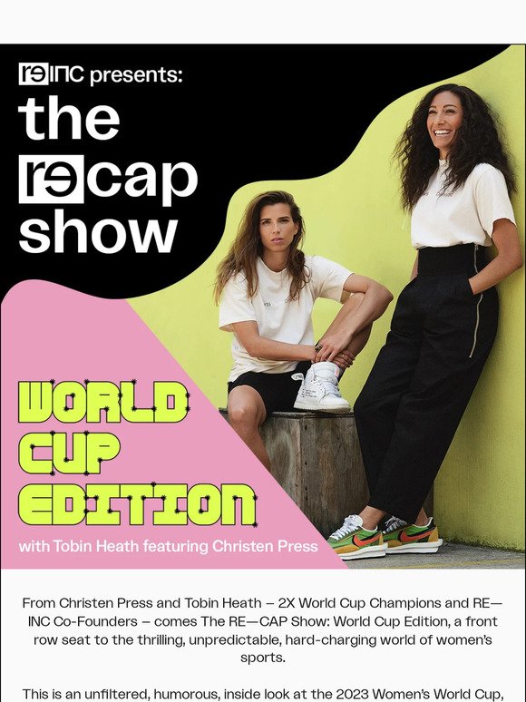 The RE—CAP Show with Tobin Heath and Christen Press - Out Now!