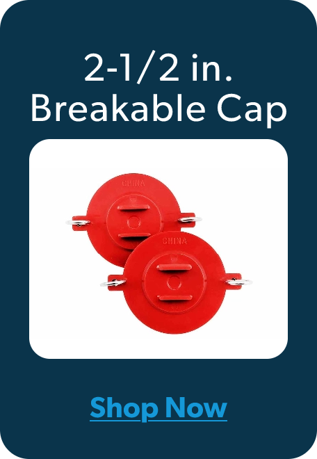 2-1/2 inch breakable cap