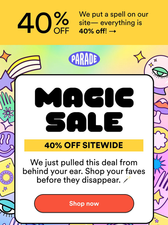 Surprise ✨ Here's 40% off everything ✨