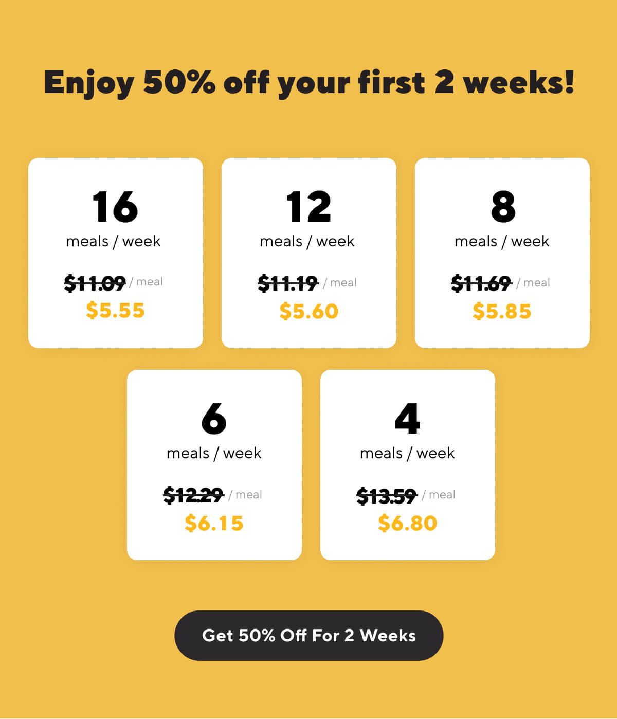 Enjoy 50% off your first 2 weeks!