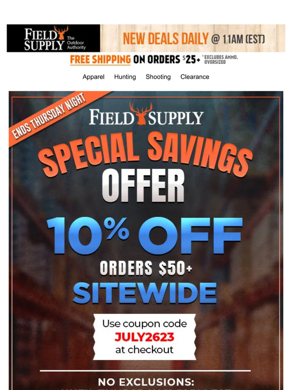 Field Supply Hey fellow outdoorsman, here's a coupon code for 10