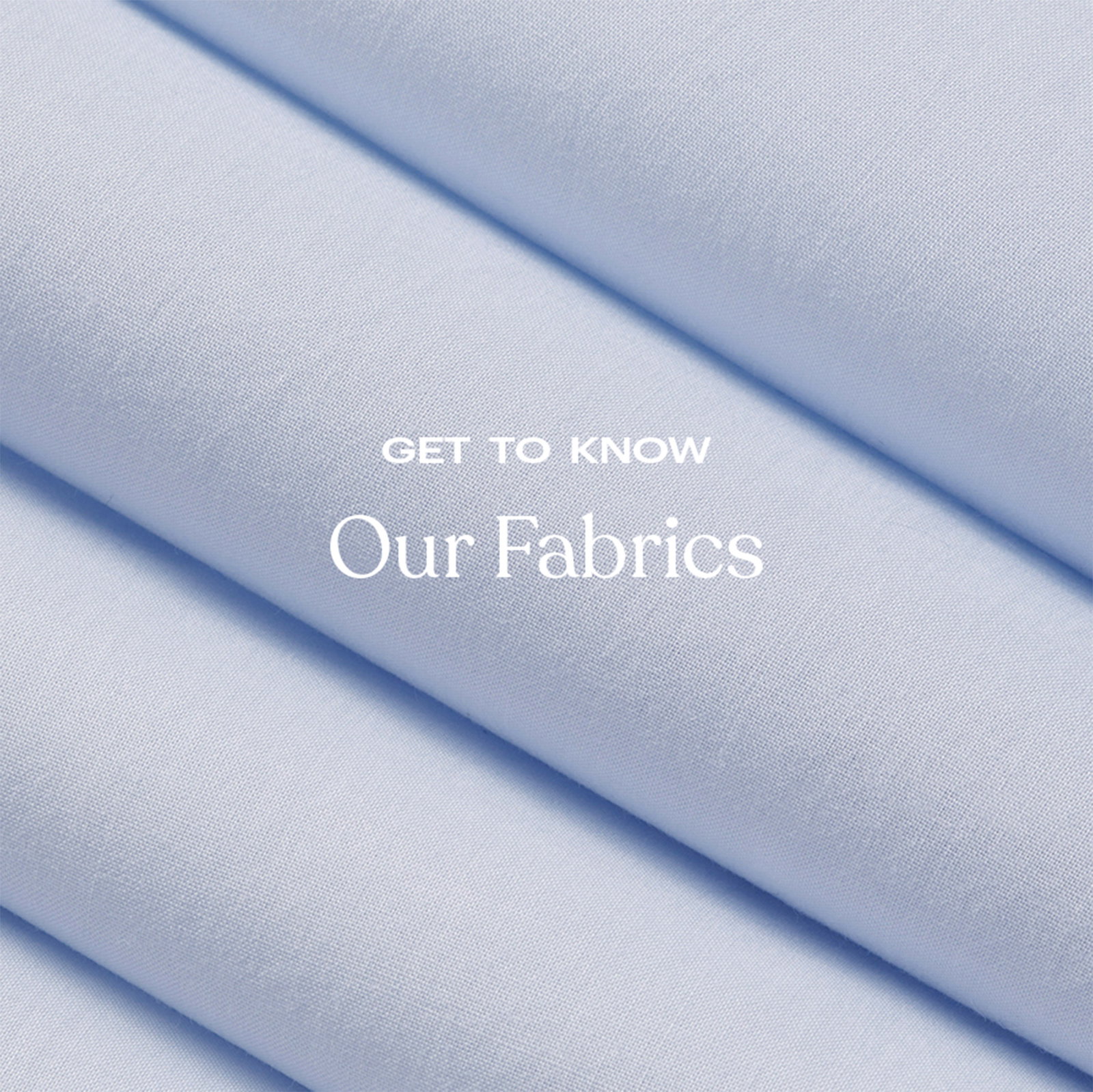 Get To Know Our Fabrics