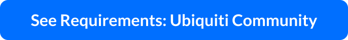 See Requirements: Ubiquiti Community